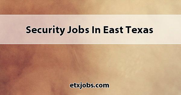 security-jobs-in-east-texas